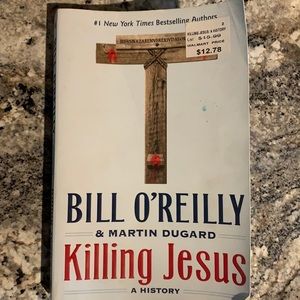 Killing Jesus, Bill O’Reilly & Martin Dugard